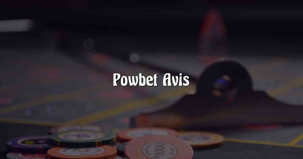 Powbet Avis