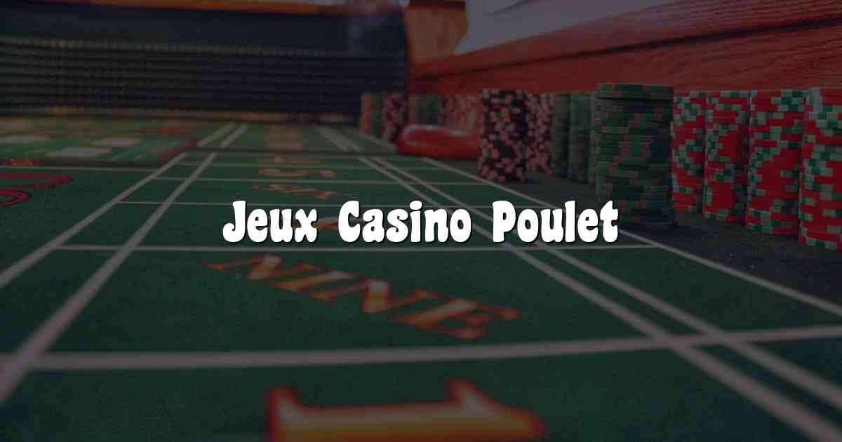 Jeux Casino Poulet