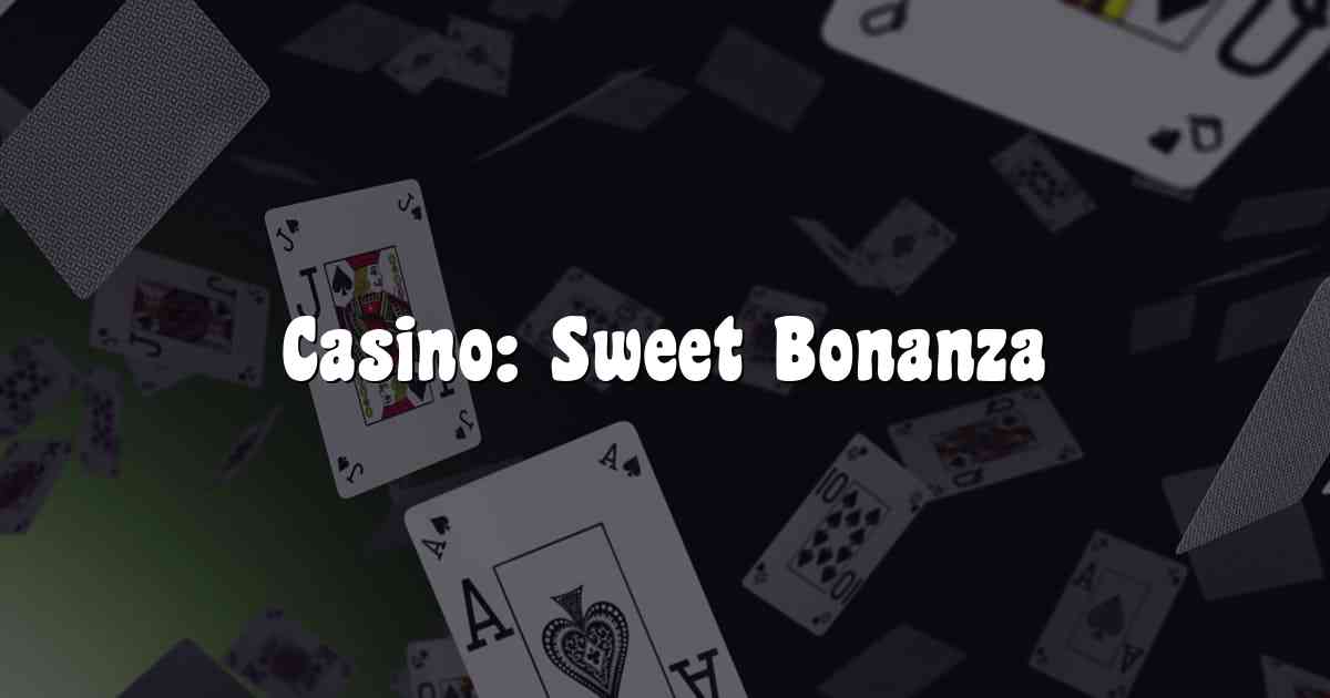 Casino: Sweet Bonanza