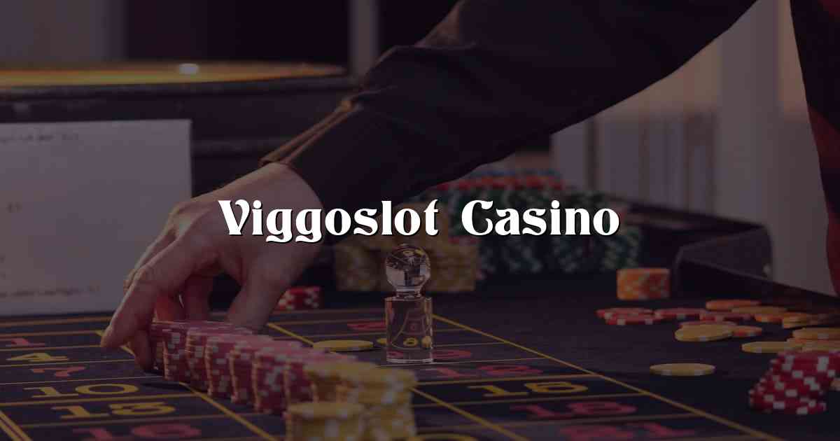 Viggoslot Casino