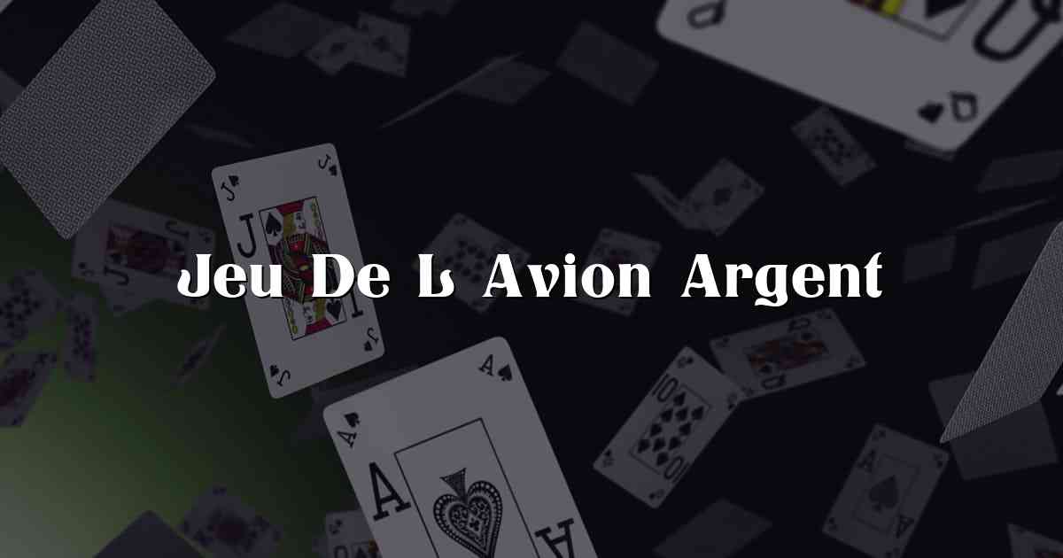 Jeu De L Avion Argent