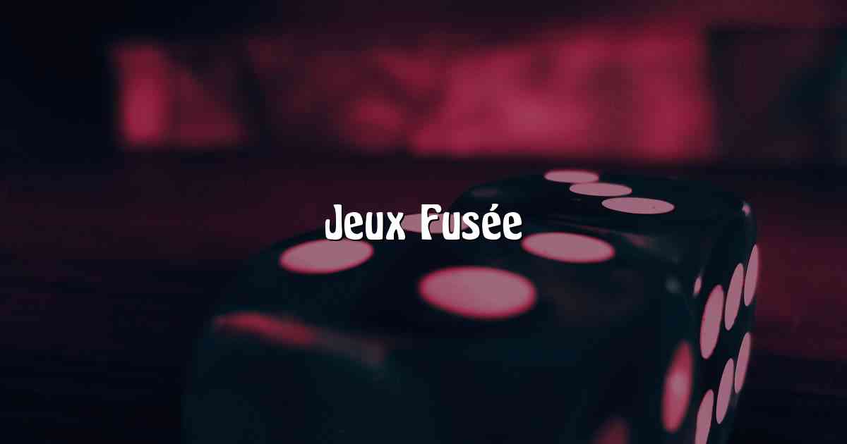 Jeux Fusée