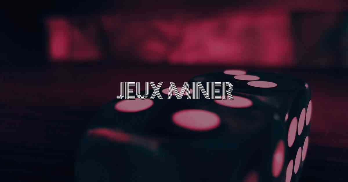 Jeux Miner