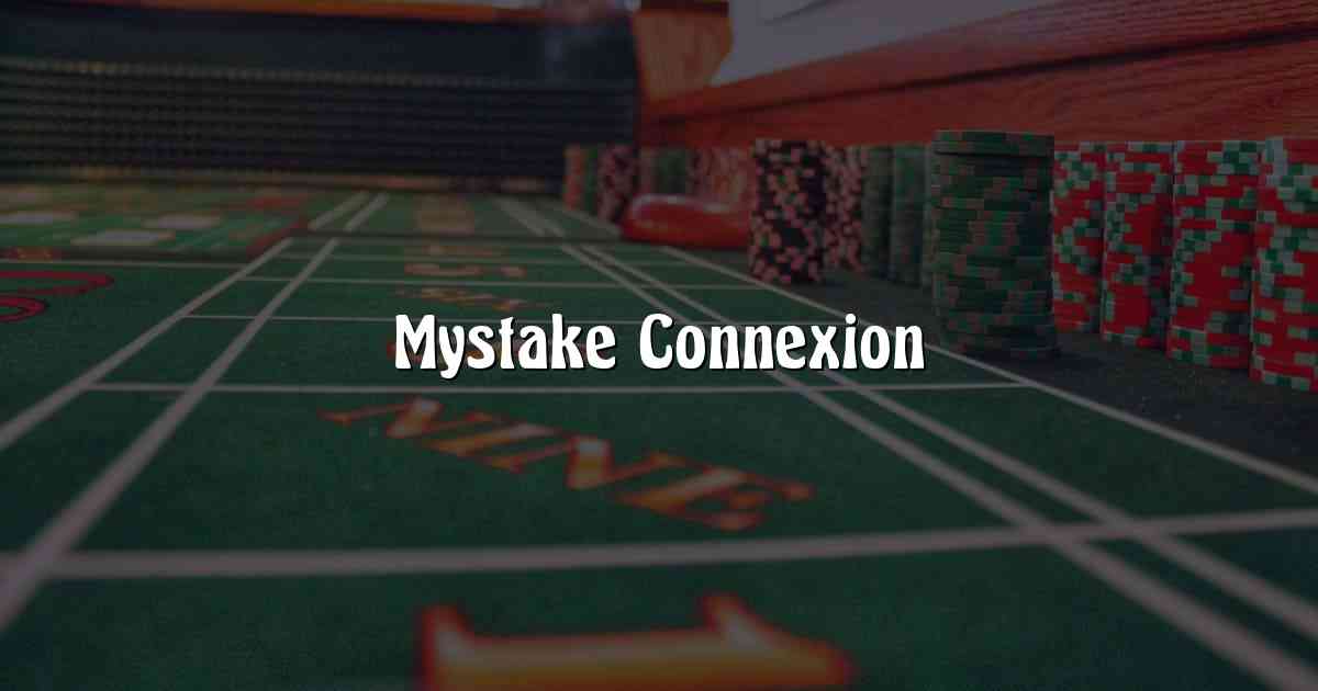 Mystake Connexion