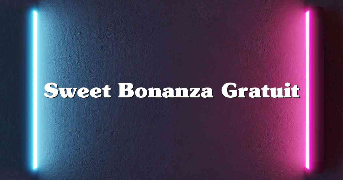 Sweet Bonanza Gratuit