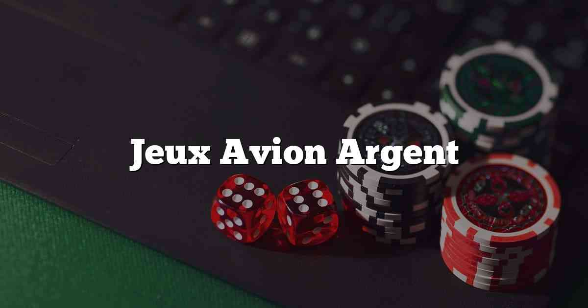 Jeux Avion Argent