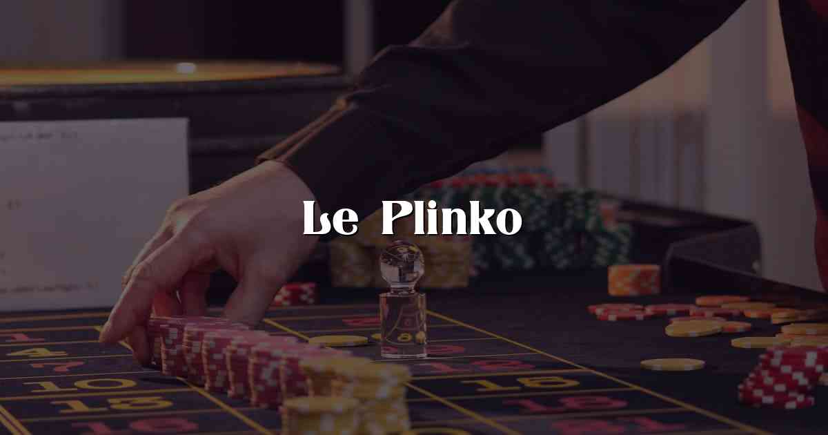 Le Plinko