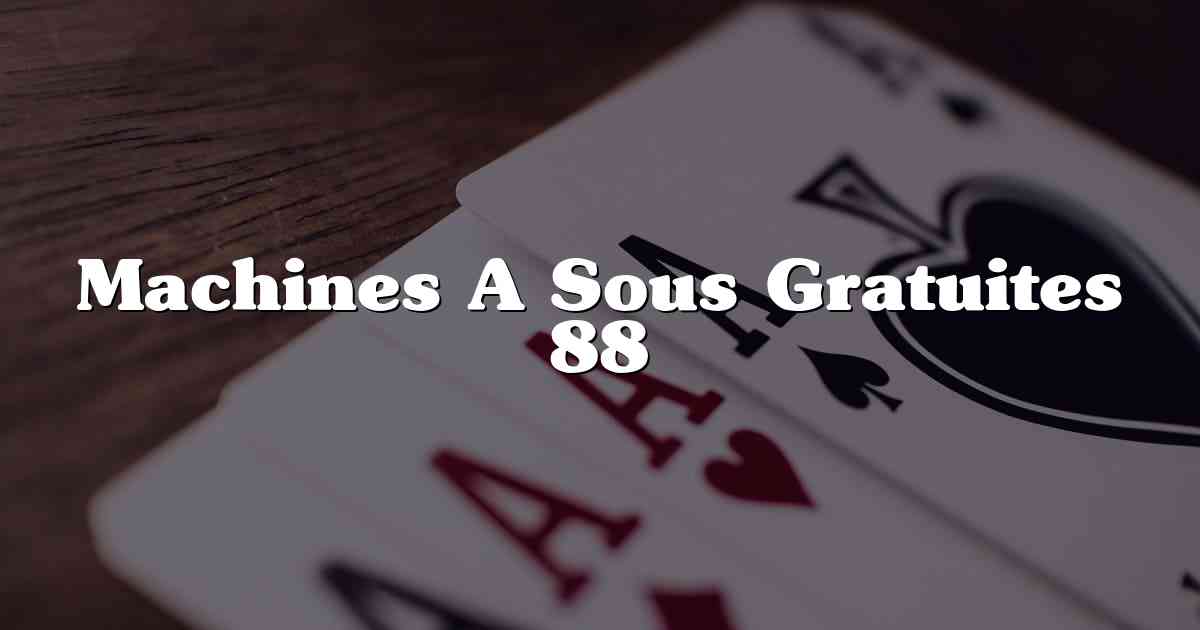 Machines A Sous Gratuites 88