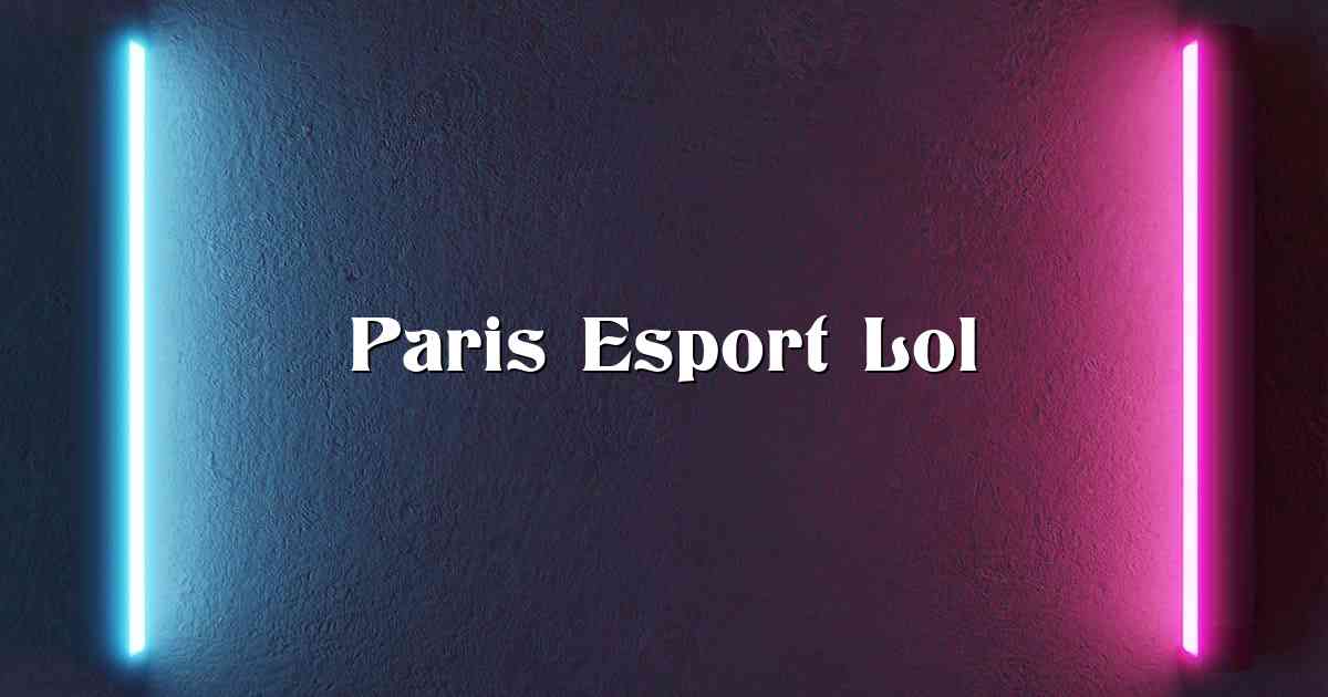 Paris Esport Lol