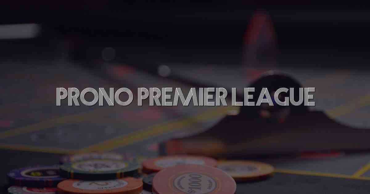 Prono Premier League