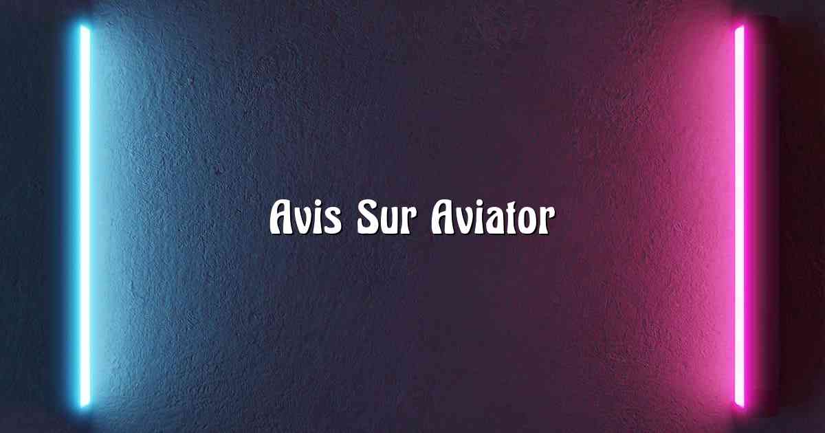 Avis Sur Aviator