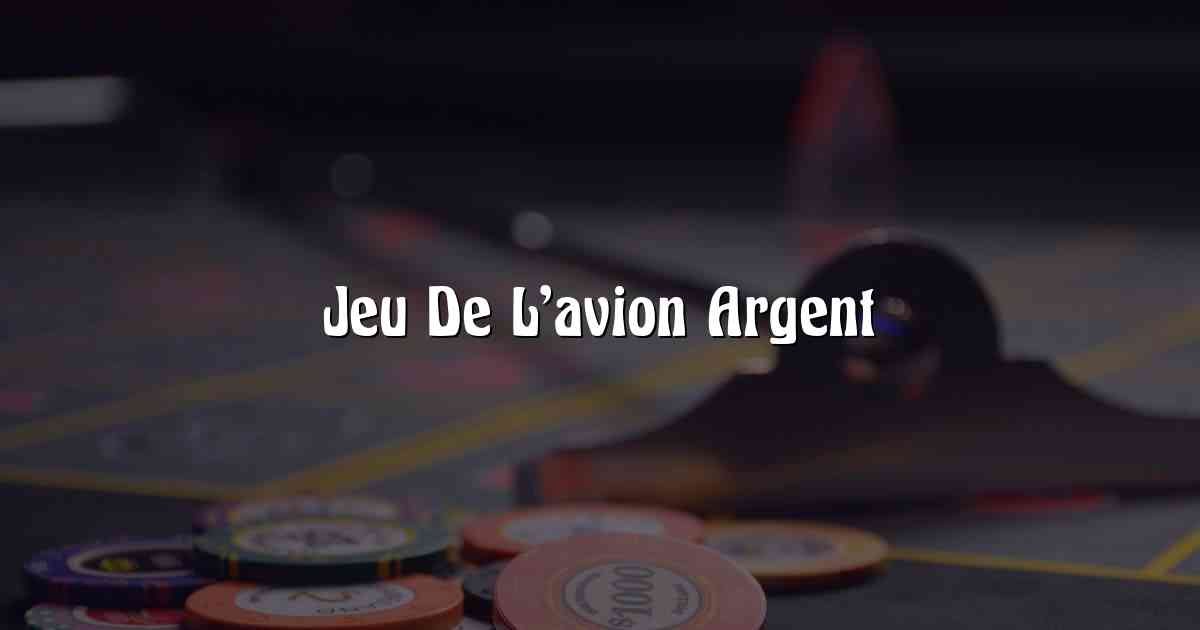 Jeu De L’avion Argent