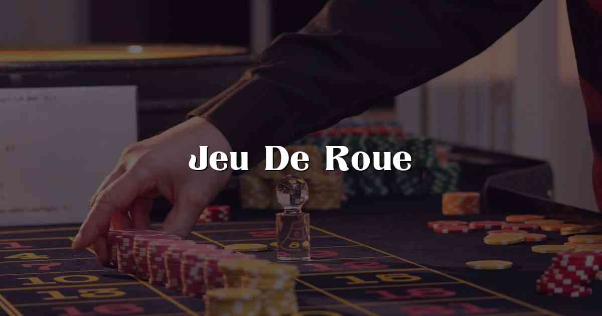 Jeu De Roue