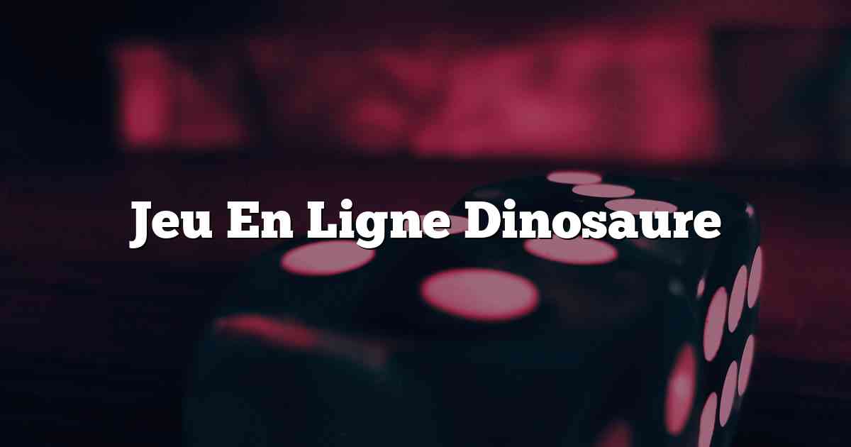 Jeu En Ligne Dinosaure