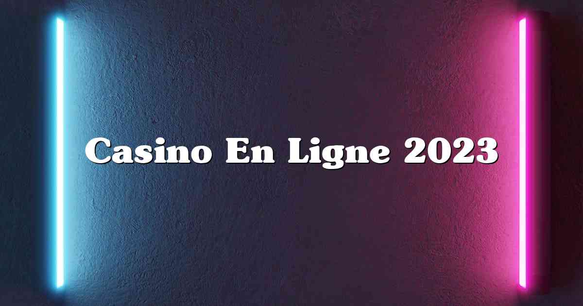 Casino En Ligne 2023