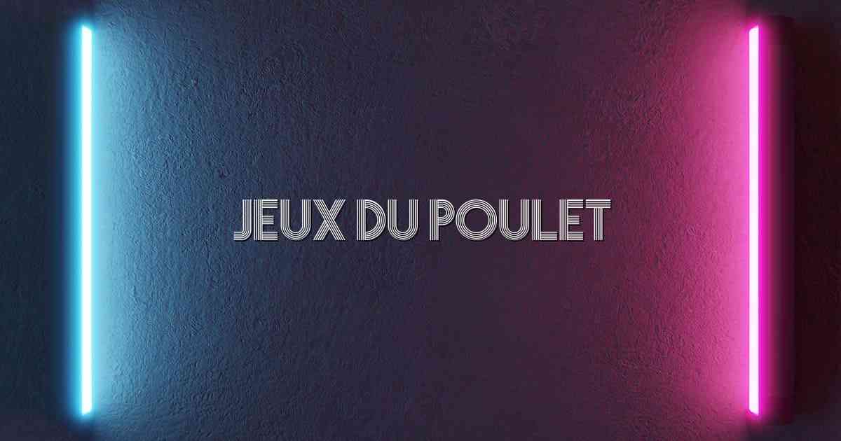 Jeux Du Poulet