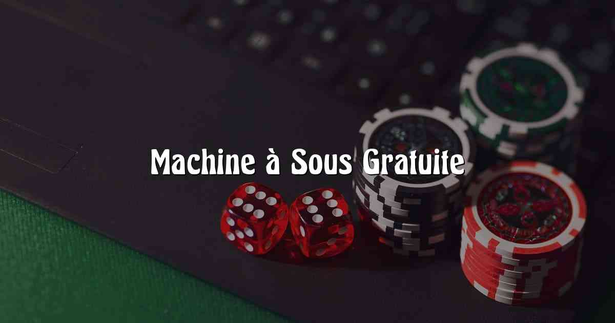 Machine à Sous Gratuite