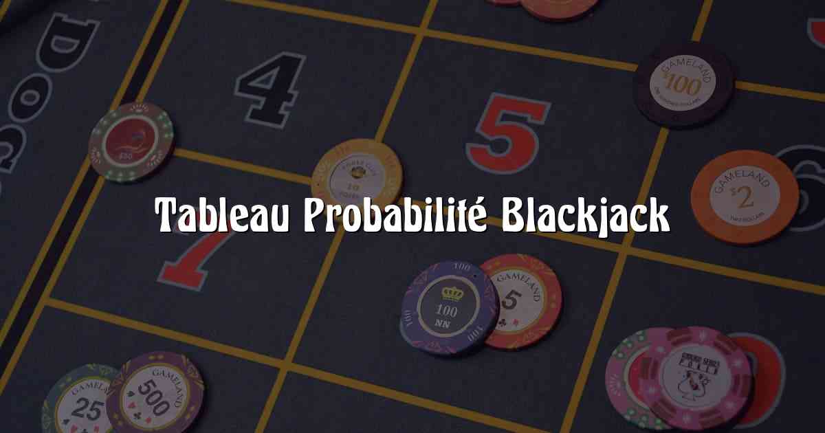 Tableau Probabilité Blackjack