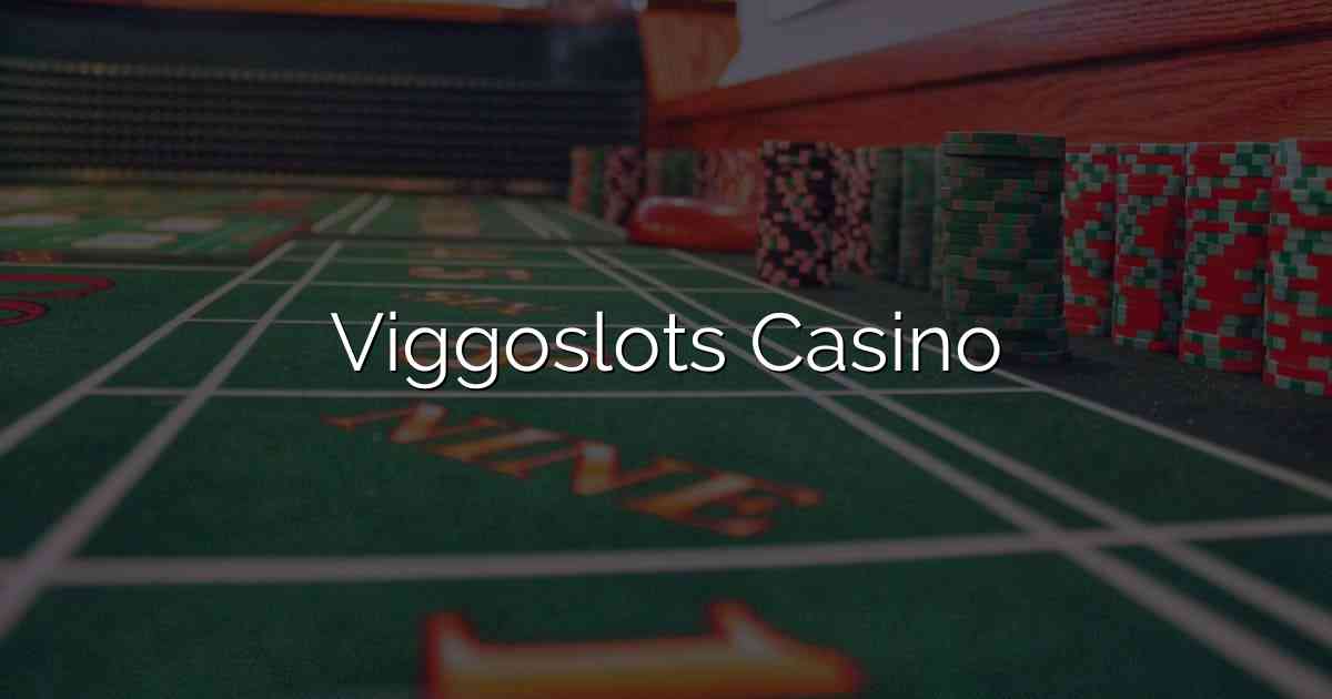 Viggoslots Casino