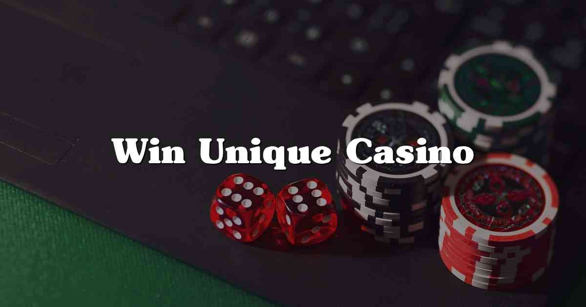 Win Unique Casino