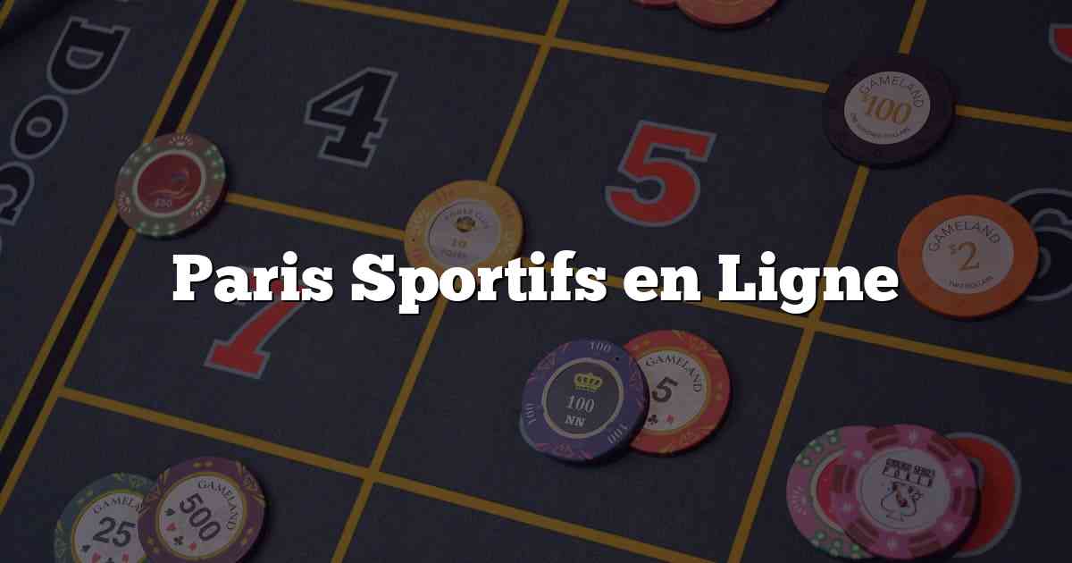 Paris Sportifs en Ligne