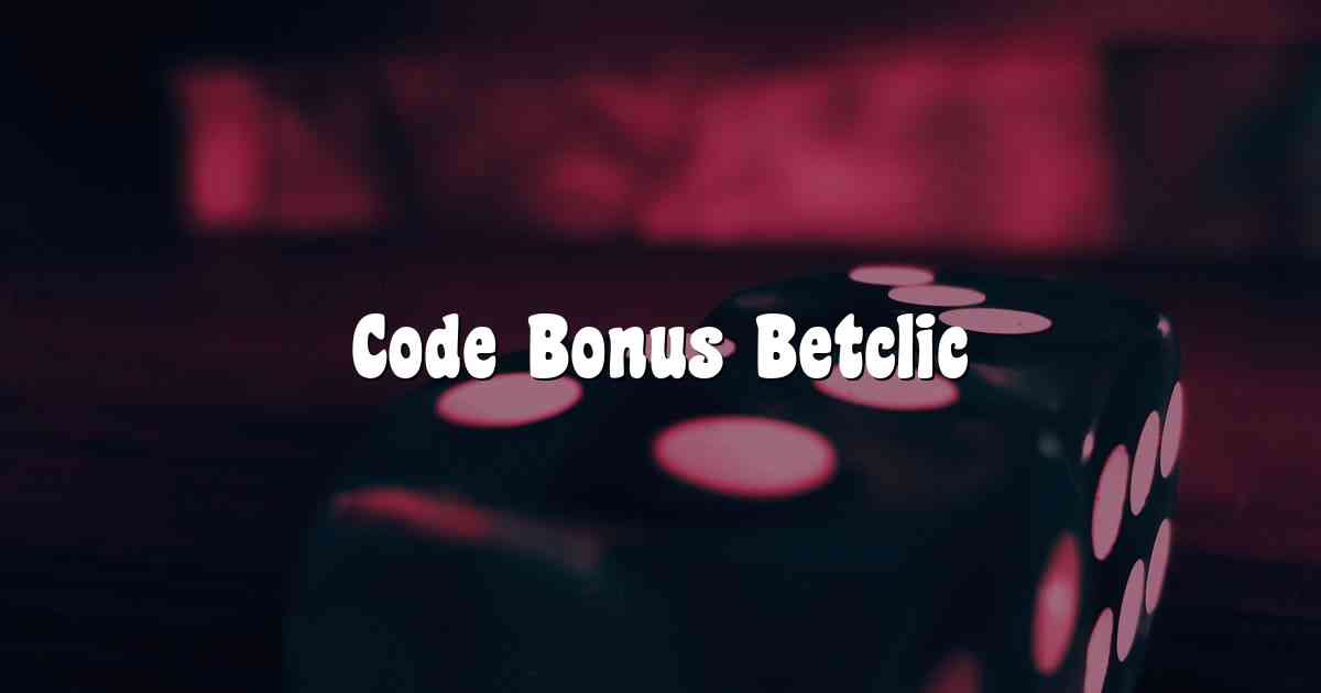 Code Bonus Betclic