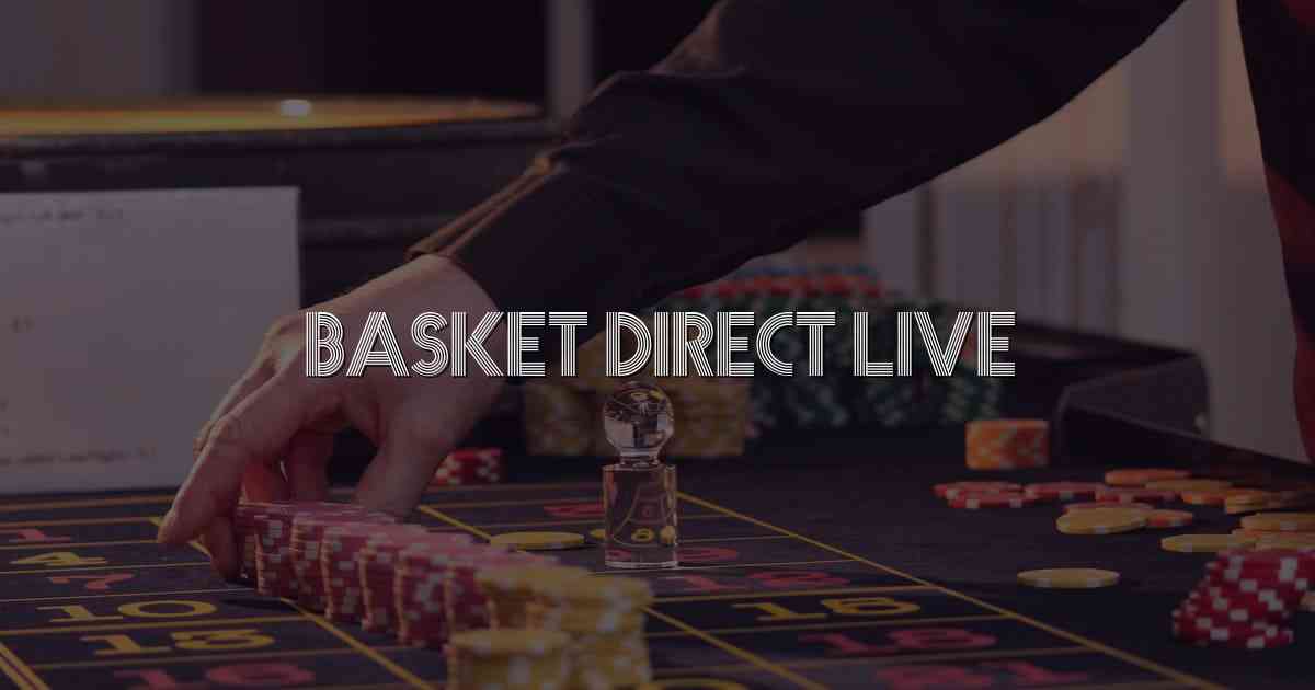 Basket Direct Live