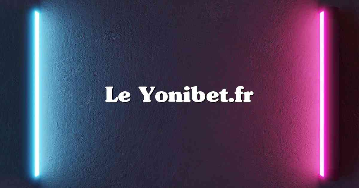 Le Yonibet.fr