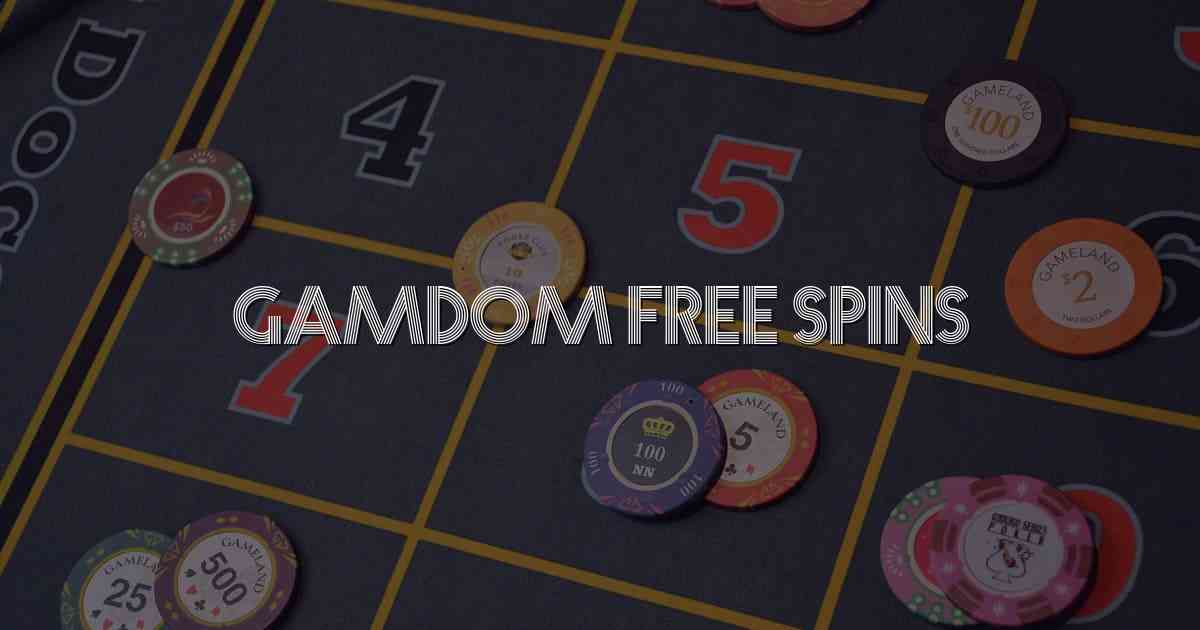 Gamdom Free Spins